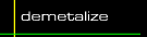 Demetalize